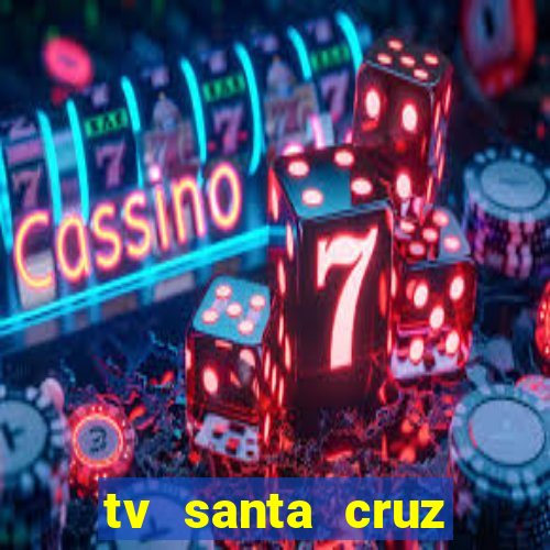 tv santa cruz bahia meio dia ao vivo